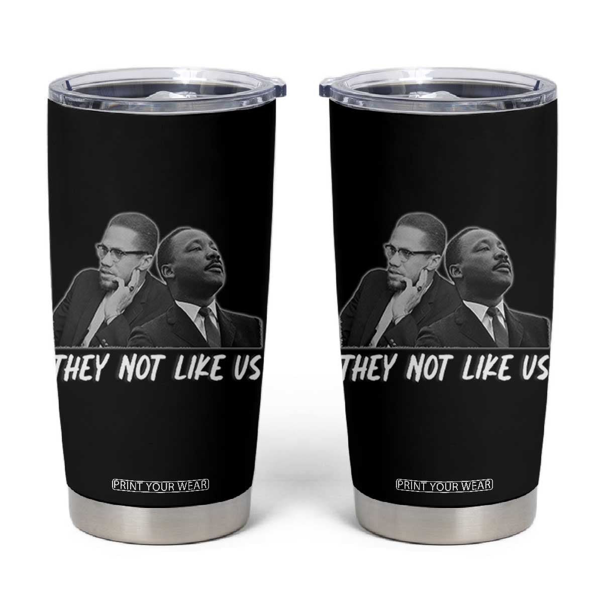 Malcolm X and MLK Tumbler Cup They Not Like Us TS02 Black Print Your Wear