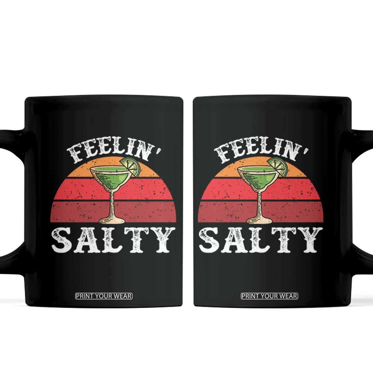 Margarita Coffee Mug Cinco De Mayo Feeling Salty Funny Mexican TS10 Black Print Your Wear