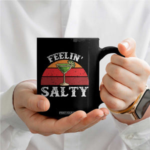 Margarita Coffee Mug Cinco De Mayo Feeling Salty Funny Mexican TS10 Print Your Wear