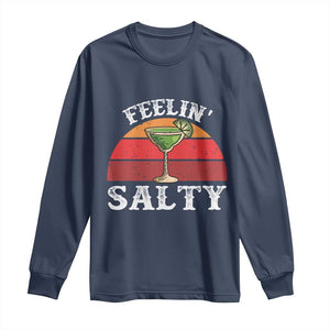 Margarita Long Sleeve Shirt Cinco De Mayo Feeling Salty Funny Mexican TS10 Navy Print Your Wear