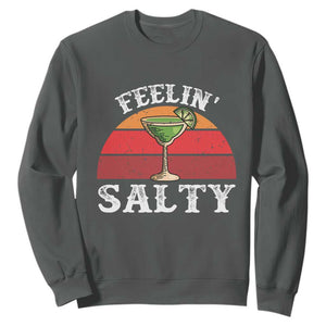 Margarita Sweatshirt Cinco De Mayo Feeling Salty Funny Mexican TS10 Dark Heather Print Your Wear