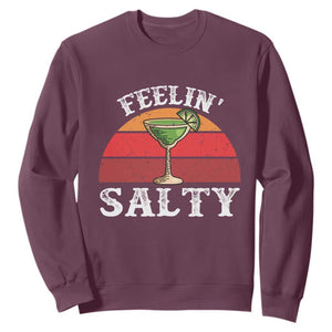 Margarita Sweatshirt Cinco De Mayo Feeling Salty Funny Mexican TS10 Maroon Print Your Wear