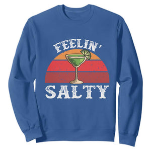 Margarita Sweatshirt Cinco De Mayo Feeling Salty Funny Mexican TS10 Royal Blue Print Your Wear