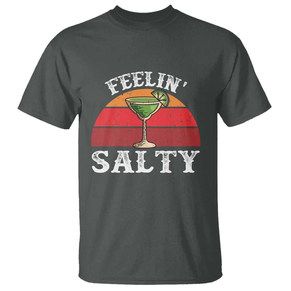 Margarita T Shirt Cinco De Mayo Feeling Salty Funny Mexican TS10 Dark Heather Print Your Wear