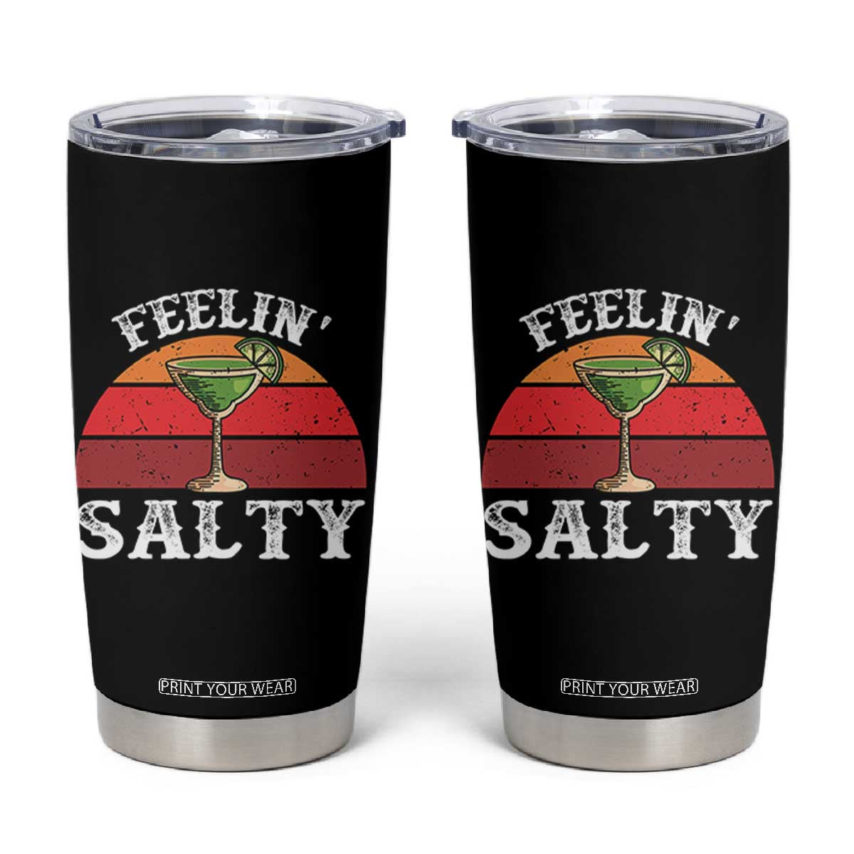 Margarita Tumbler Cup Cinco De Mayo Feeling Salty Funny Mexican TS10 Black Print Your Wear