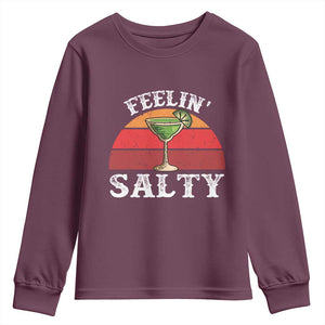 Margarita Youth Sweatshirt Cinco De Mayo Feeling Salty Funny Mexican TS10 Maroon Print Your Wear