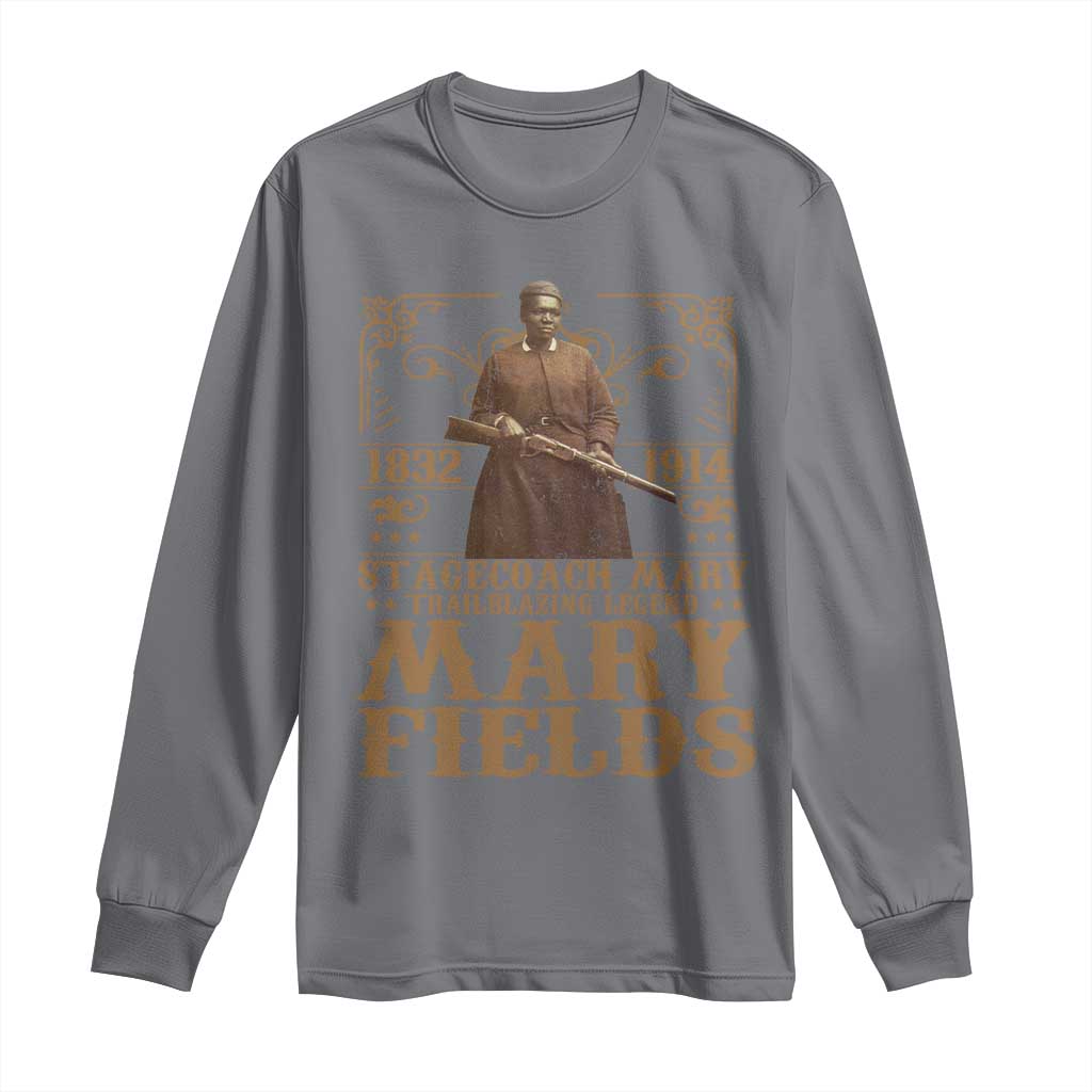 Mary Fields Long Sleeve Shirt Stagecoach Mary Trailblazing Legend Black Cowgirl Pioneer TS11 Charcoal Print Your Wear