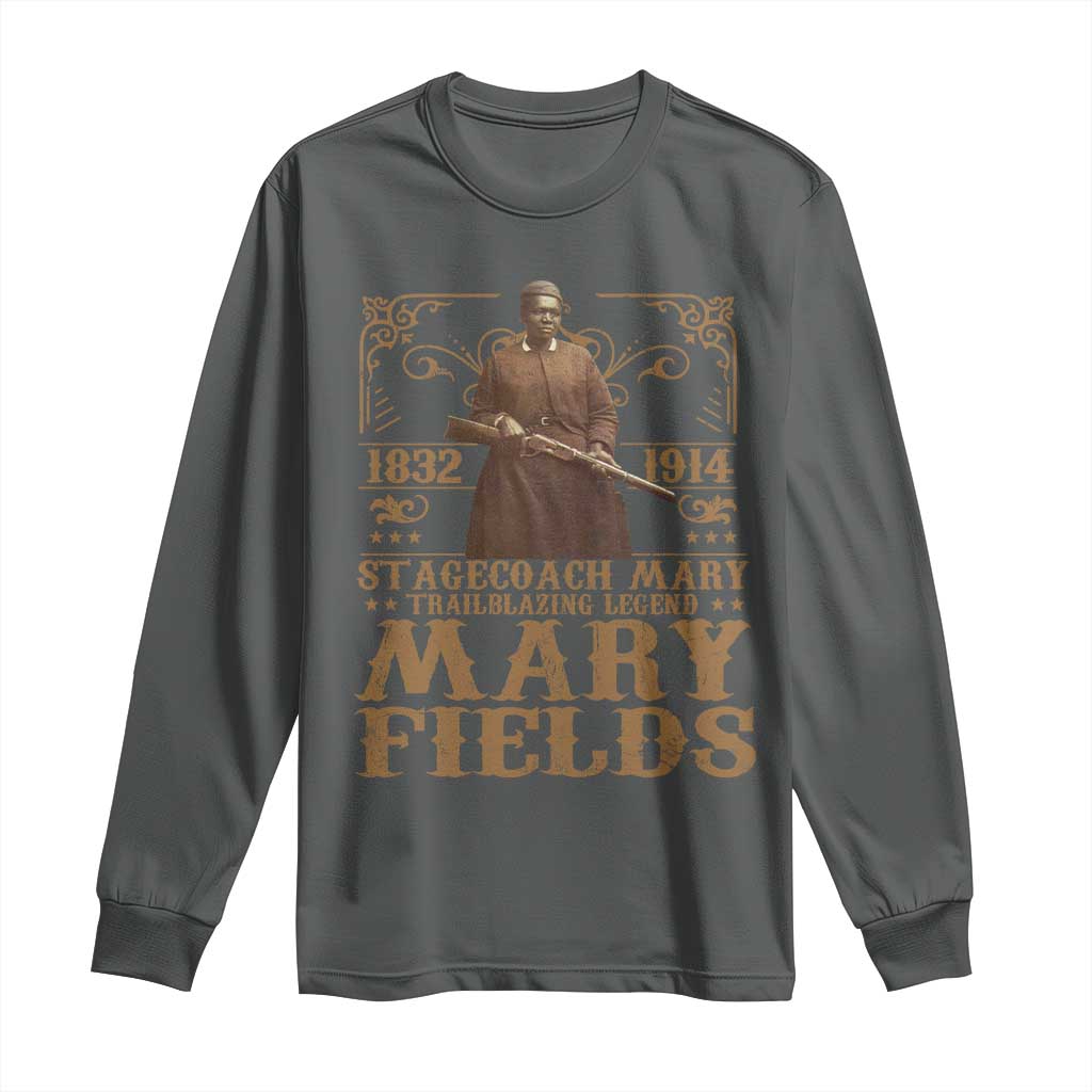 Mary Fields Long Sleeve Shirt Stagecoach Mary Trailblazing Legend Black Cowgirl Pioneer TS11 Dark Heather Print Your Wear