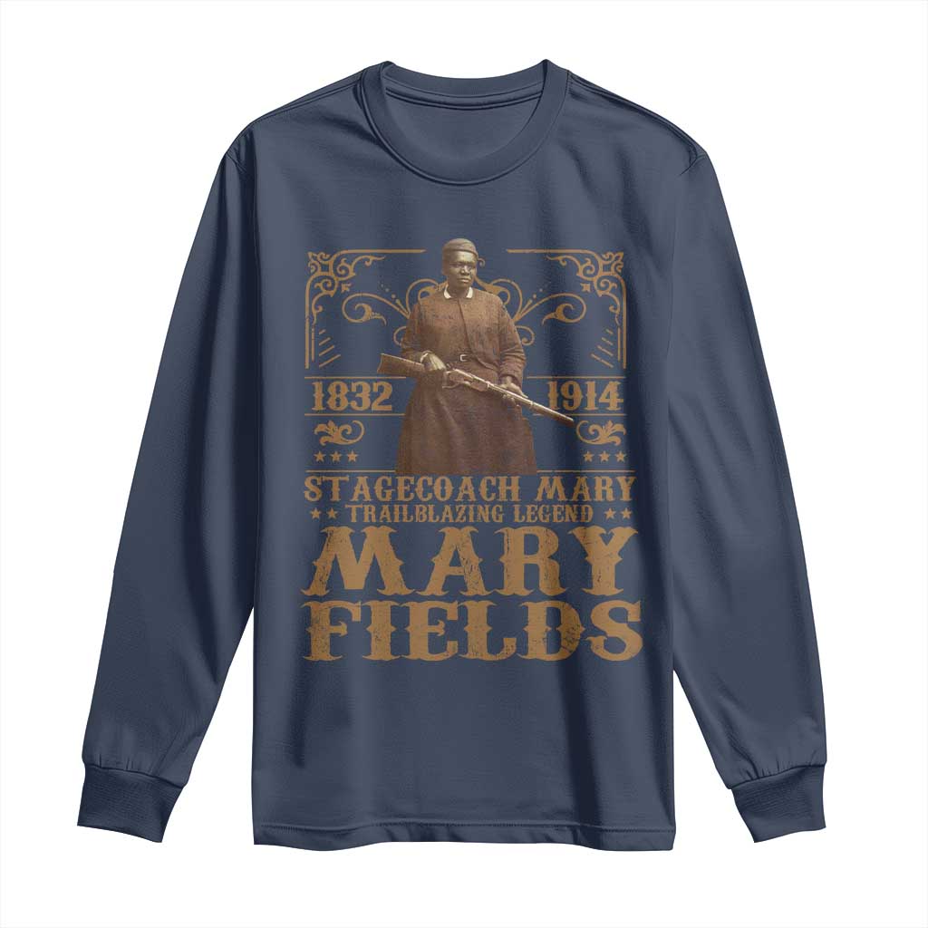 Mary Fields Long Sleeve Shirt Stagecoach Mary Trailblazing Legend Black Cowgirl Pioneer TS11 Navy Print Your Wear