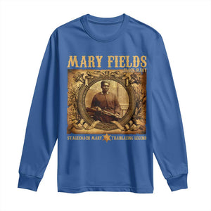 Mary Fields Long Sleeve Shirt Stagecoach Mary Trailblazing Legend Black Cowgirl TS11 Royal Blue Print Your Wear