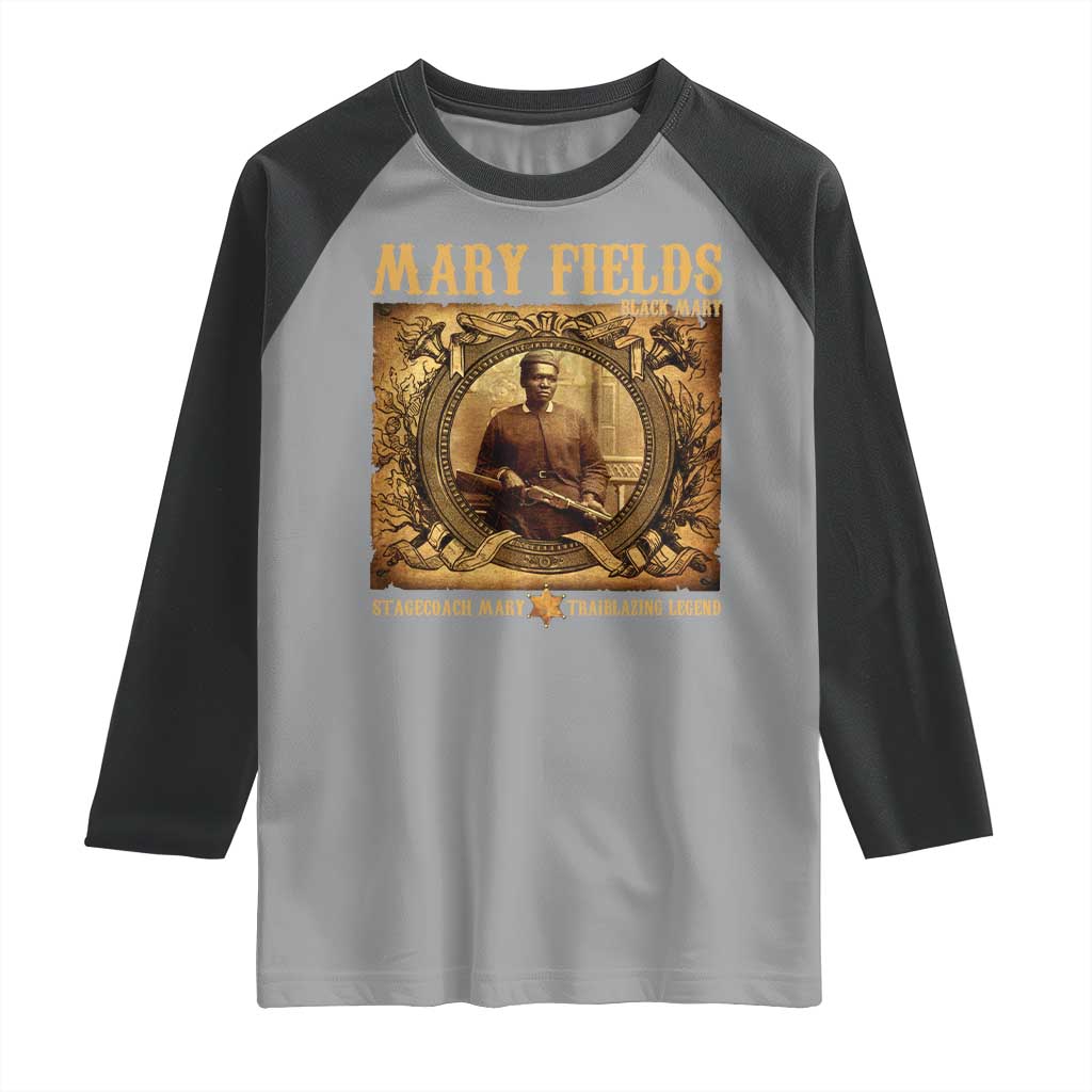 Mary Fields Raglan Shirt Stagecoach Mary Trailblazing Legend Black Cowgirl TS11 Sport Gray Black Print Your Wear