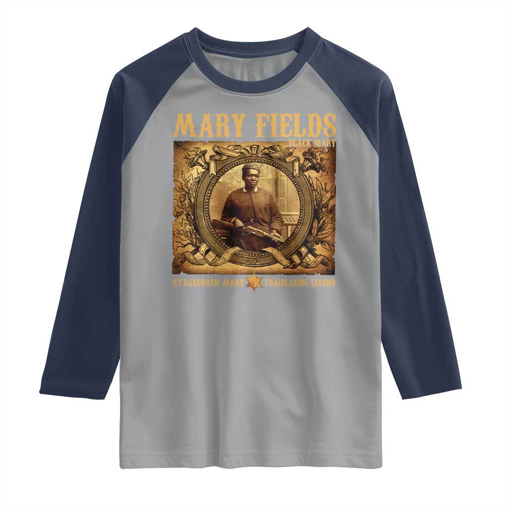 Mary Fields Raglan Shirt Stagecoach Mary Trailblazing Legend Black Cowgirl TS11 Sport Gray Navy Print Your Wear