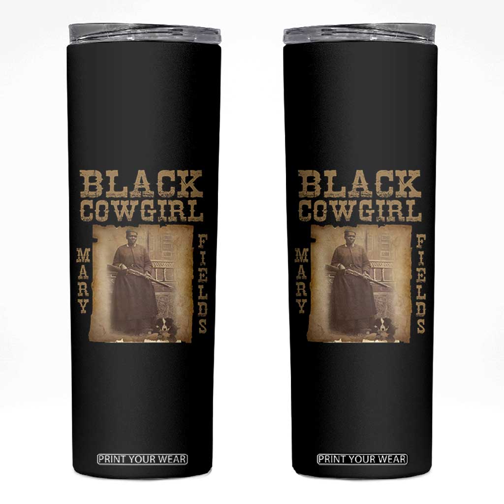 Mary Fields Skinny Tumbler Black Cowgirl Pioneer Western Legend Vintage TS02 Black Print Your Wear