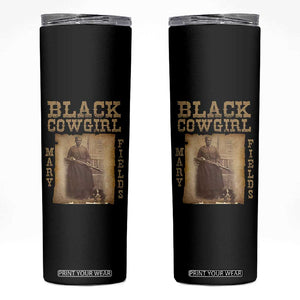 Mary Fields Skinny Tumbler Black Cowgirl Pioneer Western Legend Vintage TS02 Black Print Your Wear