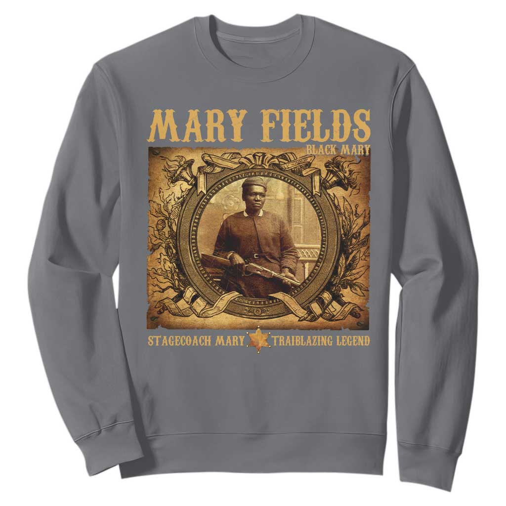 Mary Fields Sweatshirt Stagecoach Mary Trailblazing Legend Black Cowgirl TS11 Charcoal Print Your Wear
