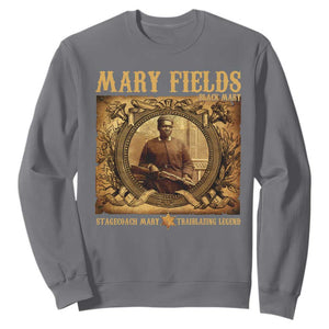 Mary Fields Sweatshirt Stagecoach Mary Trailblazing Legend Black Cowgirl TS11 Charcoal Print Your Wear