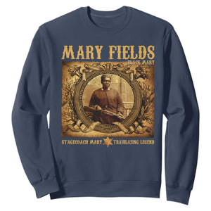 Mary Fields Sweatshirt Stagecoach Mary Trailblazing Legend Black Cowgirl TS11 Navy Print Your Wear