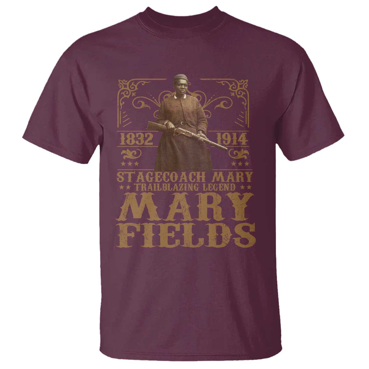 Mary Fields T Shirt Stagecoach Mary Trailblazing Legend Black Cowgirl Pioneer TS11 Maroon Print Your Wear
