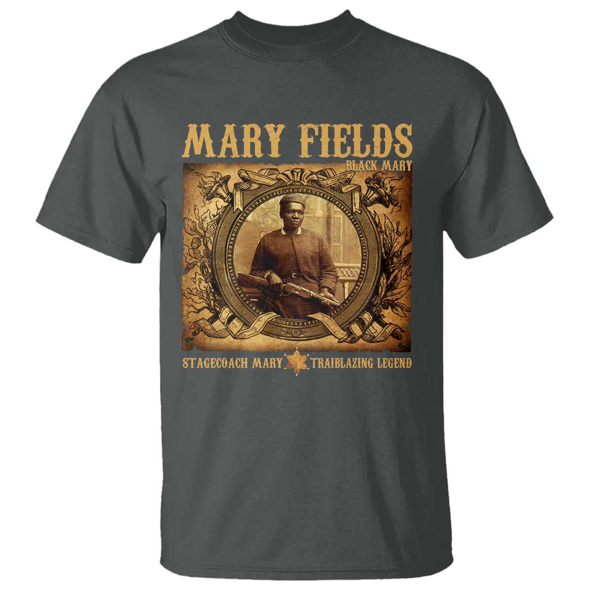 Mary Fields T Shirt Stagecoach Mary Trailblazing Legend Black Cowgirl TS11 Dark Heather Print Your Wear