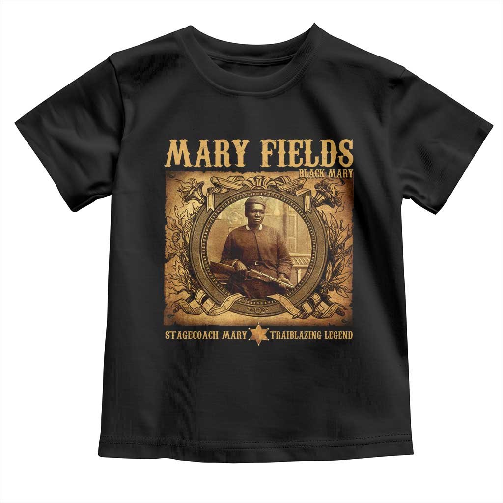 Mary Fields Toddler T Shirt Stagecoach Mary Trailblazing Legend Black Cowgirl TS11 Black Print Your Wear