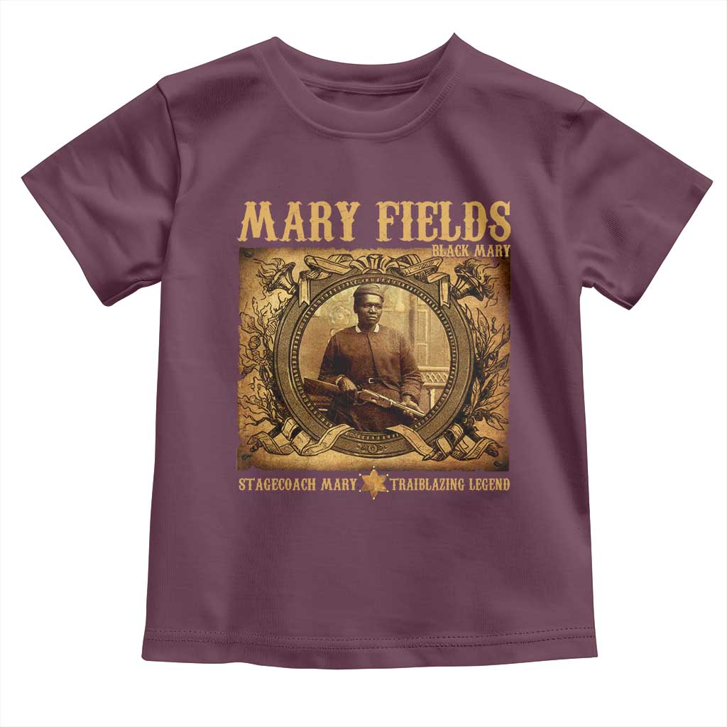 Mary Fields Toddler T Shirt Stagecoach Mary Trailblazing Legend Black Cowgirl TS11 Maroon Print Your Wear