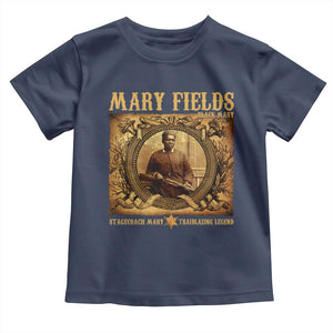 Mary Fields Toddler T Shirt Stagecoach Mary Trailblazing Legend Black Cowgirl TS11 Navy Print Your Wear