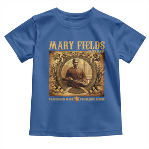 Mary Fields Toddler T Shirt Stagecoach Mary Trailblazing Legend Black Cowgirl TS11 Royal Blue Print Your Wear