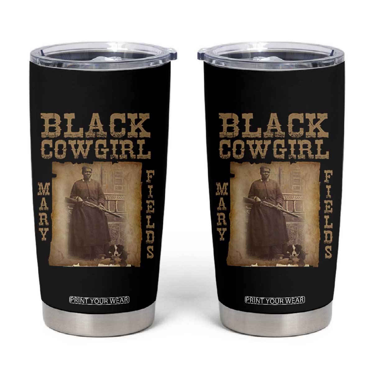 Mary Fields Tumbler Cup Black Cowgirl Pioneer Western Legend Vintage TS02 Black Print Your Wear