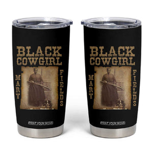 Mary Fields Tumbler Cup Black Cowgirl Pioneer Western Legend Vintage TS02 Black Print Your Wear