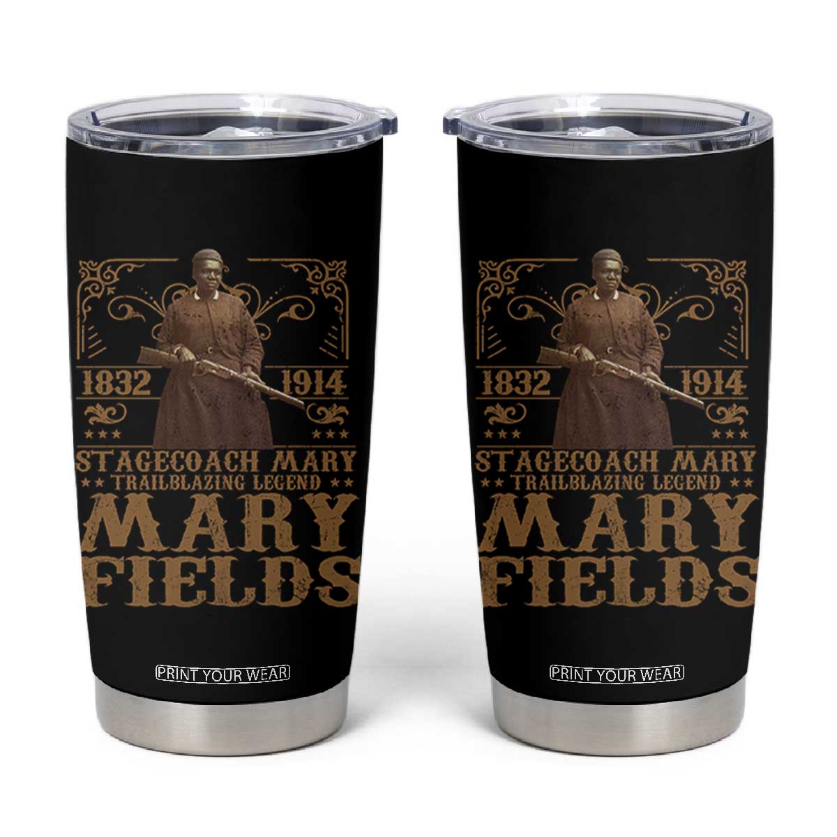 Mary Fields Tumbler Cup Stagecoach Mary Trailblazing Legend Black Cowgirl Pioneer TS11 Black Print Your Wear