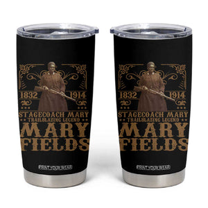 Mary Fields Tumbler Cup Stagecoach Mary Trailblazing Legend Black Cowgirl Pioneer TS11 Black Print Your Wear