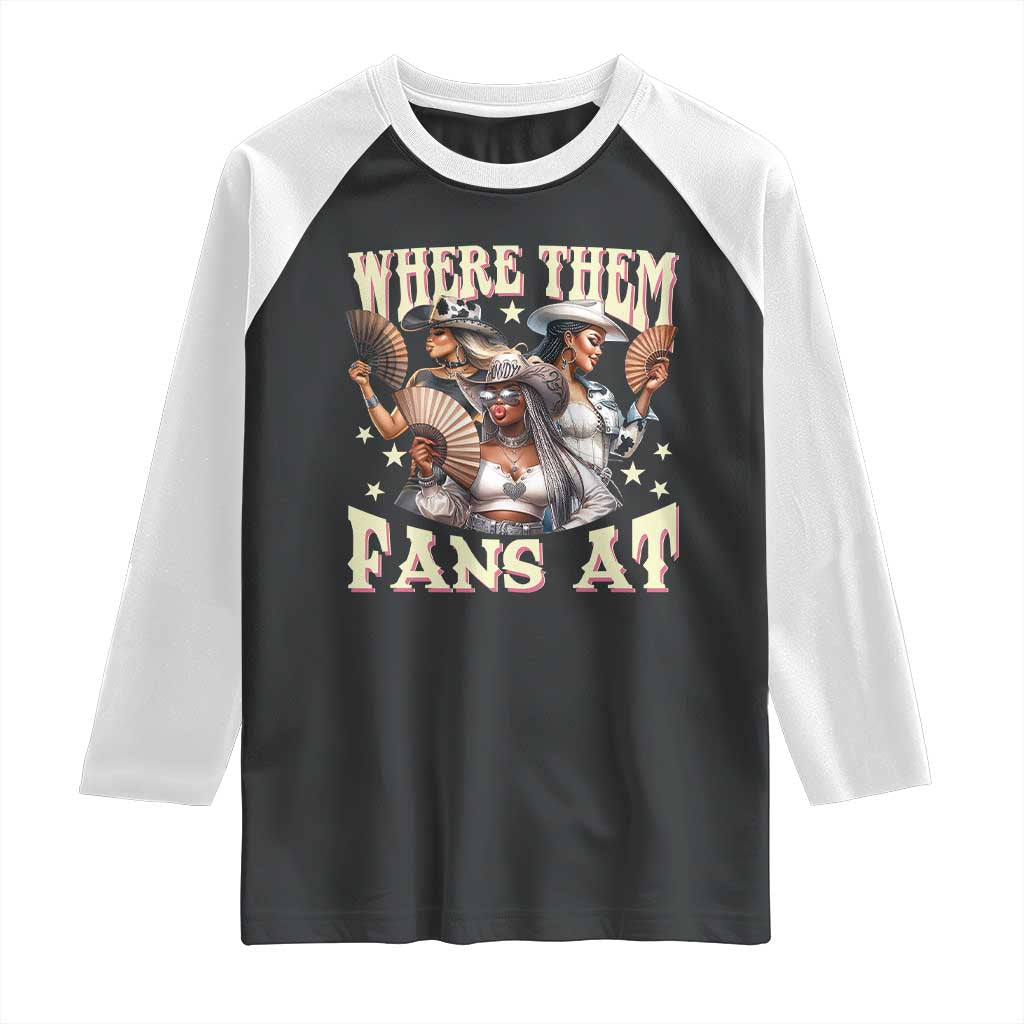 Melanin Cowgirls Raglan Shirt Where Them Fans At Country Life Women Girls TS02 Black White Print Your Wear