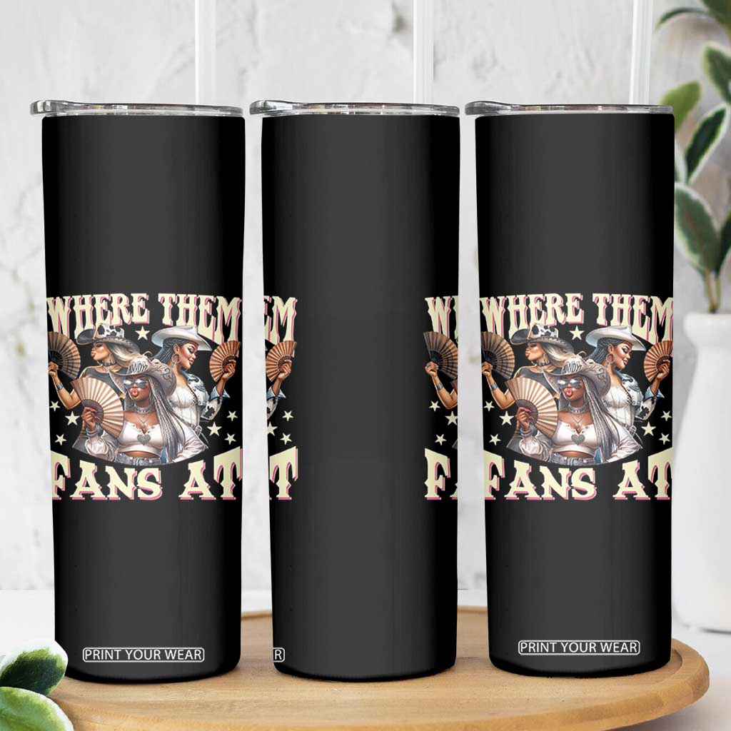 Melanin Cowgirls Skinny Tumbler Where Them Fans At Country Life Women Girls TS02 Print Your Wear
