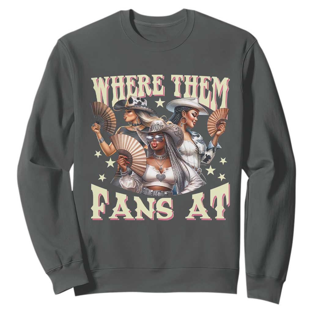 Melanin Cowgirls Sweatshirt Where Them Fans At Country Life Women Girls TS02 Dark Heather Print Your Wear