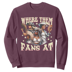 Melanin Cowgirls Sweatshirt Where Them Fans At Country Life Women Girls TS02 Maroon Print Your Wear