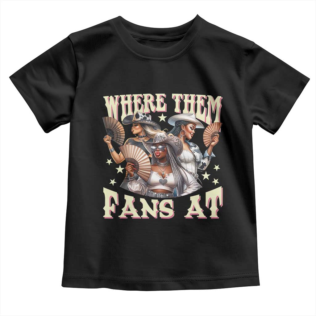 Melanin Cowgirls Toddler T Shirt Where Them Fans At Country Life Women Girls TS02 Black Print Your Wear