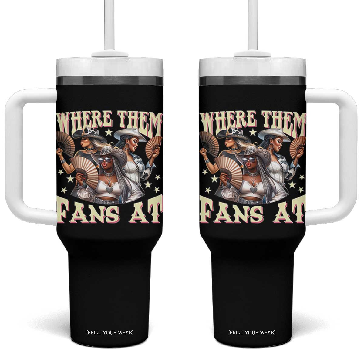 Melanin Cowgirls Tumbler With Handle Where Them Fans At Country Life Women Girls TS02 One Size: 40 oz Black Print Your Wear