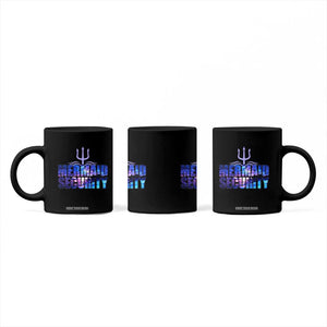 Mermaid Security Coffee Mug Funny Mermaid Family Squad TS10 Print Your Wear