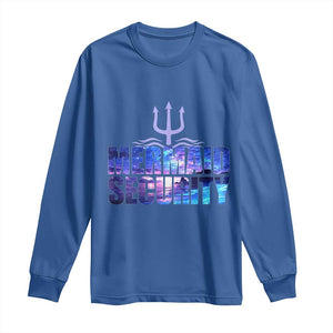Mermaid Security Long Sleeve Shirt Funny Mermaid Family Squad TS10 Royal Blue Print Your Wear