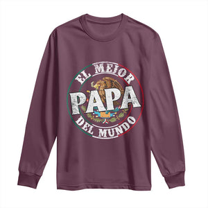 Mexican Dad Long Sleeve Shirt El Mejor Papá del Mundo Mexico Flag Eagle TS02 Maroon Print Your Wear