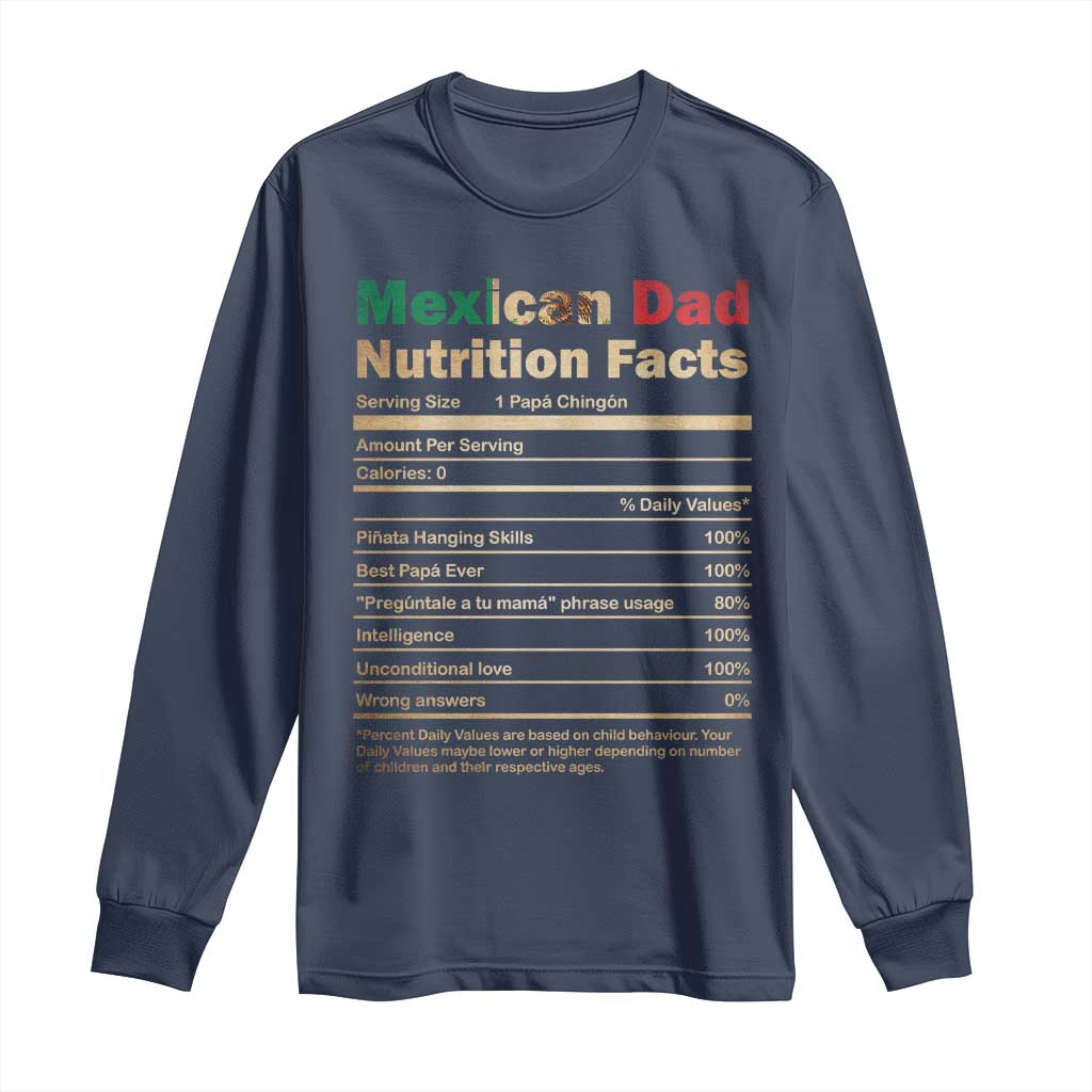 Mexican Dad Long Sleeve Shirt Regalo Para Papa Nutrition Facts TS10 Navy Print Your Wear