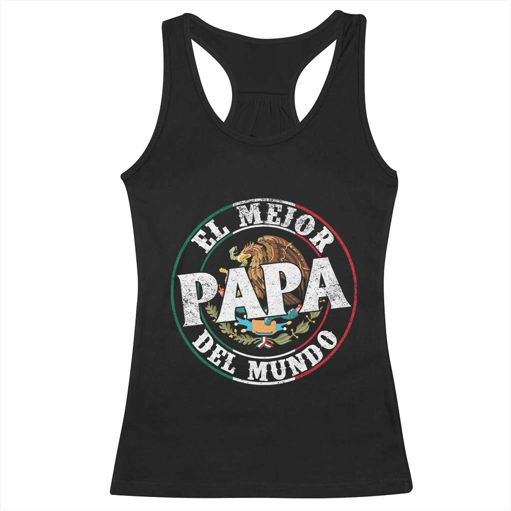 Mexican Dad Racerback Tank Top El Mejor Papá del Mundo Mexico Flag Eagle TS02 Black Print Your Wear