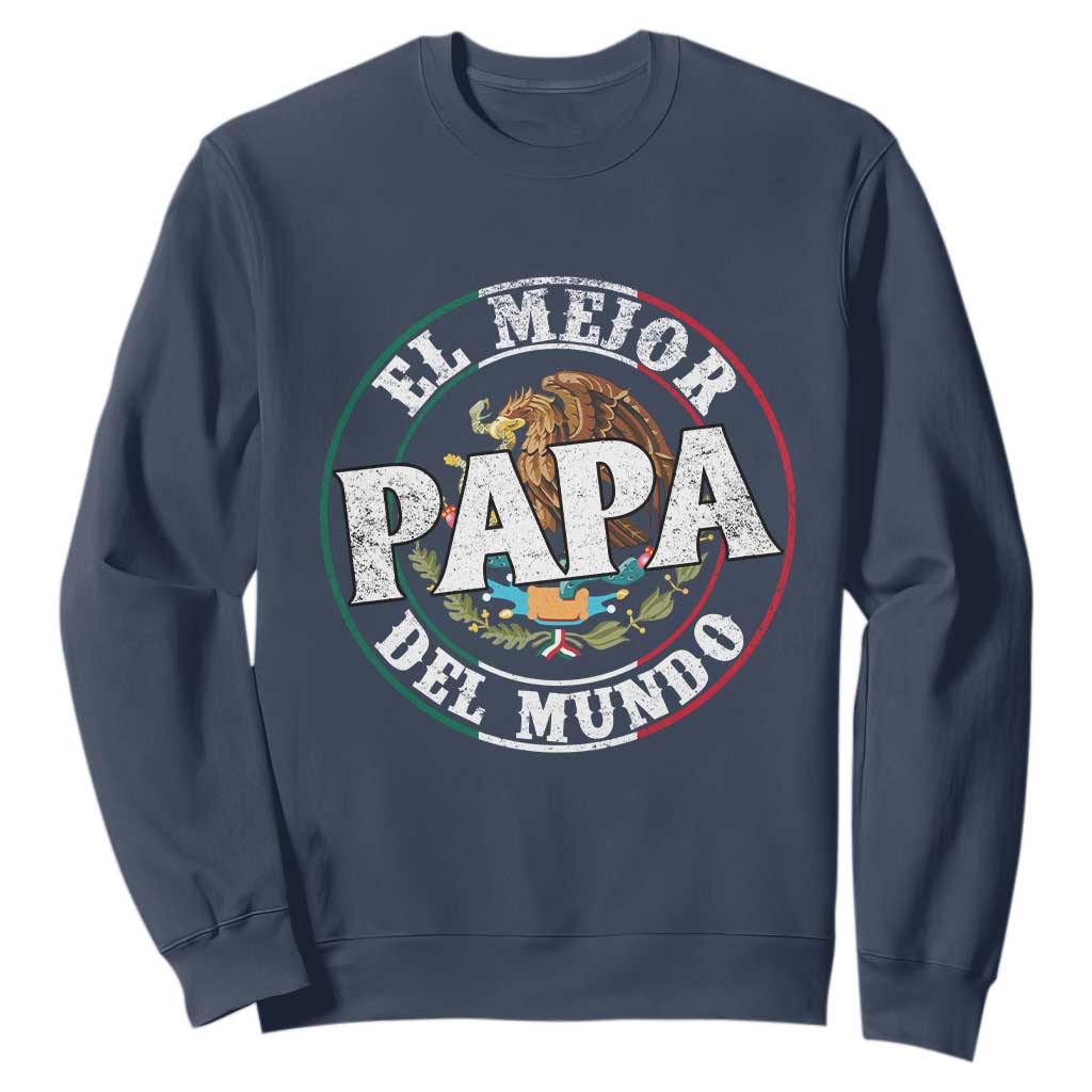 Mexican Dad Sweatshirt El Mejor Papá del Mundo Mexico Flag Eagle TS02 Navy Print Your Wear