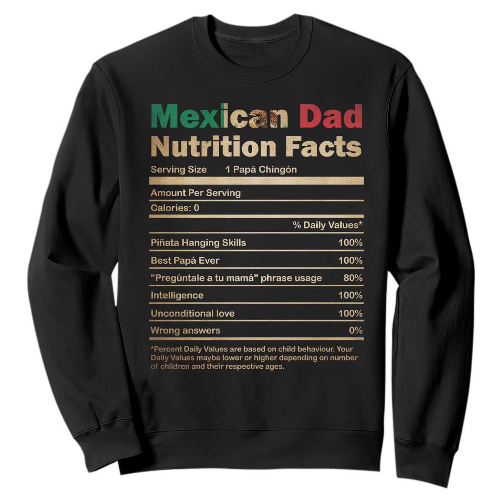 Mexican Dad Sweatshirt Regalo Para Papa Nutrition Facts TS10 Black Print Your Wear