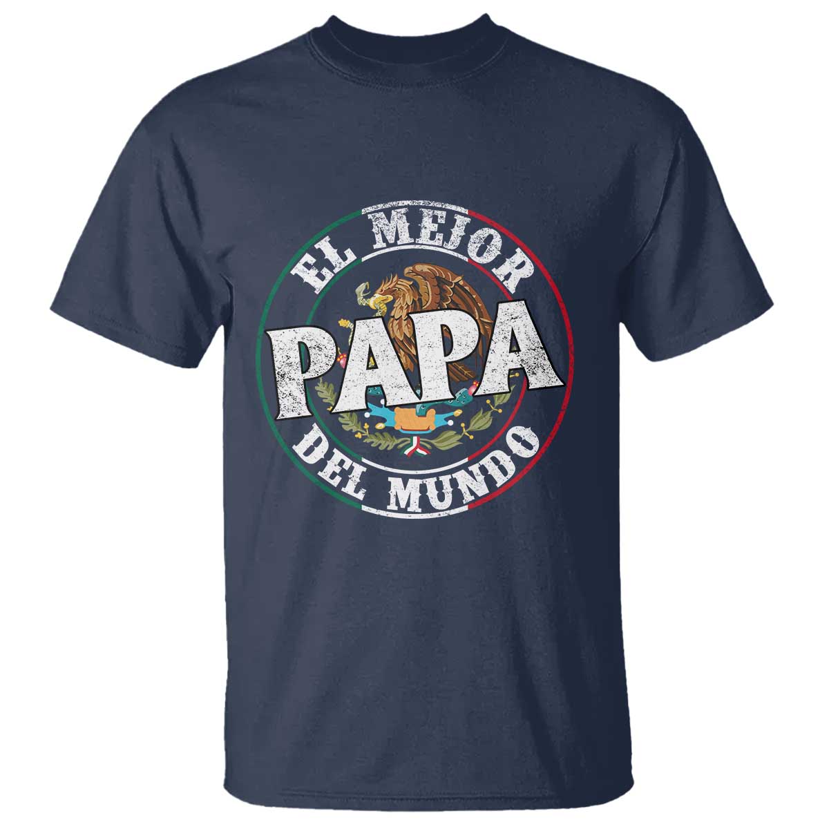Mexican Dad T Shirt El Mejor Papá del Mundo Mexico Flag Eagle TS02 Navy Print Your Wear