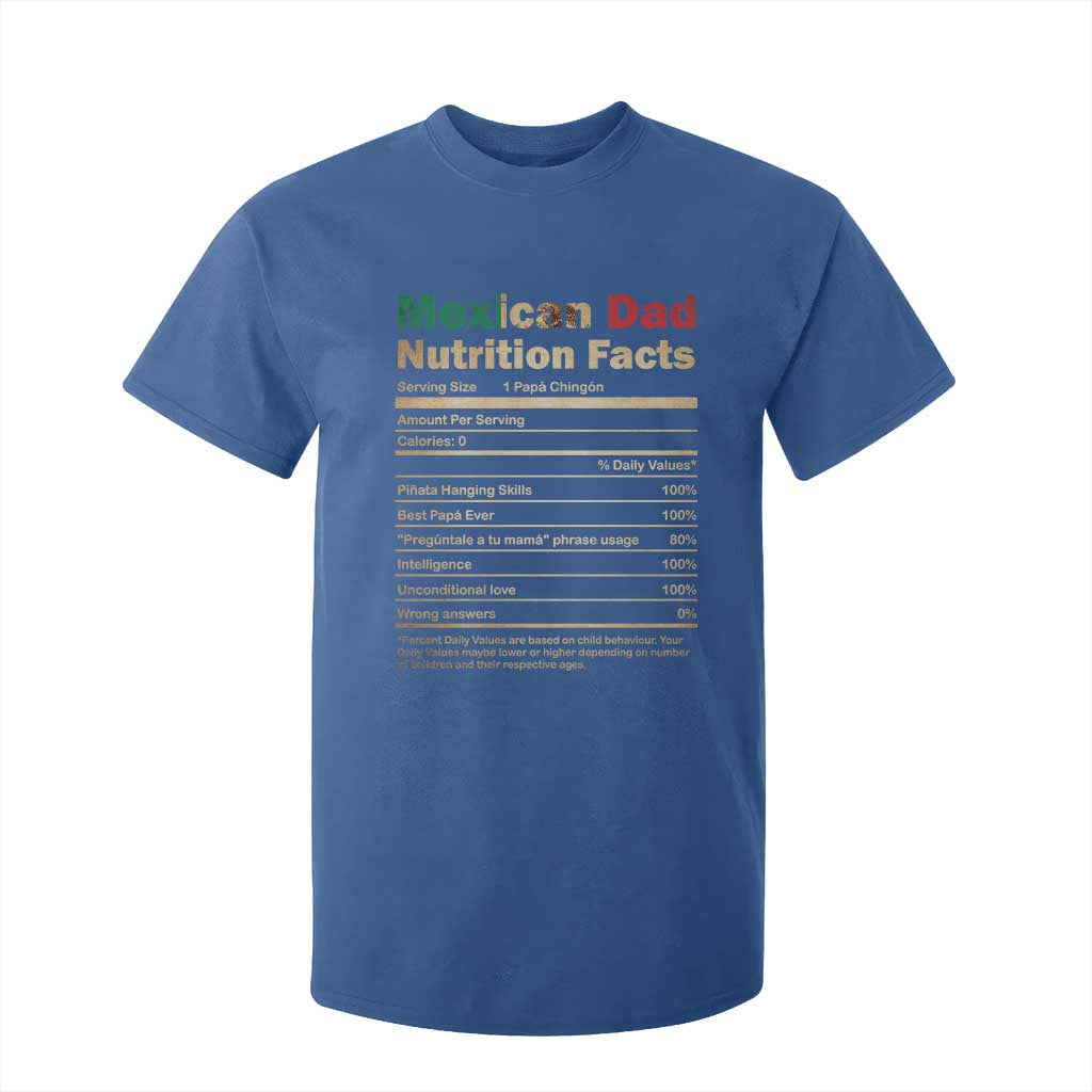 Mexican Dad T Shirt For Kid Regalo Para Papa Nutrition Facts TS10 Royal Blue Print Your Wear