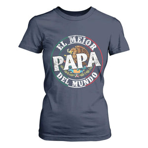 Mexican Dad T Shirt For Women El Mejor Papá del Mundo Mexico Flag Eagle TS02 Navy Print Your Wear
