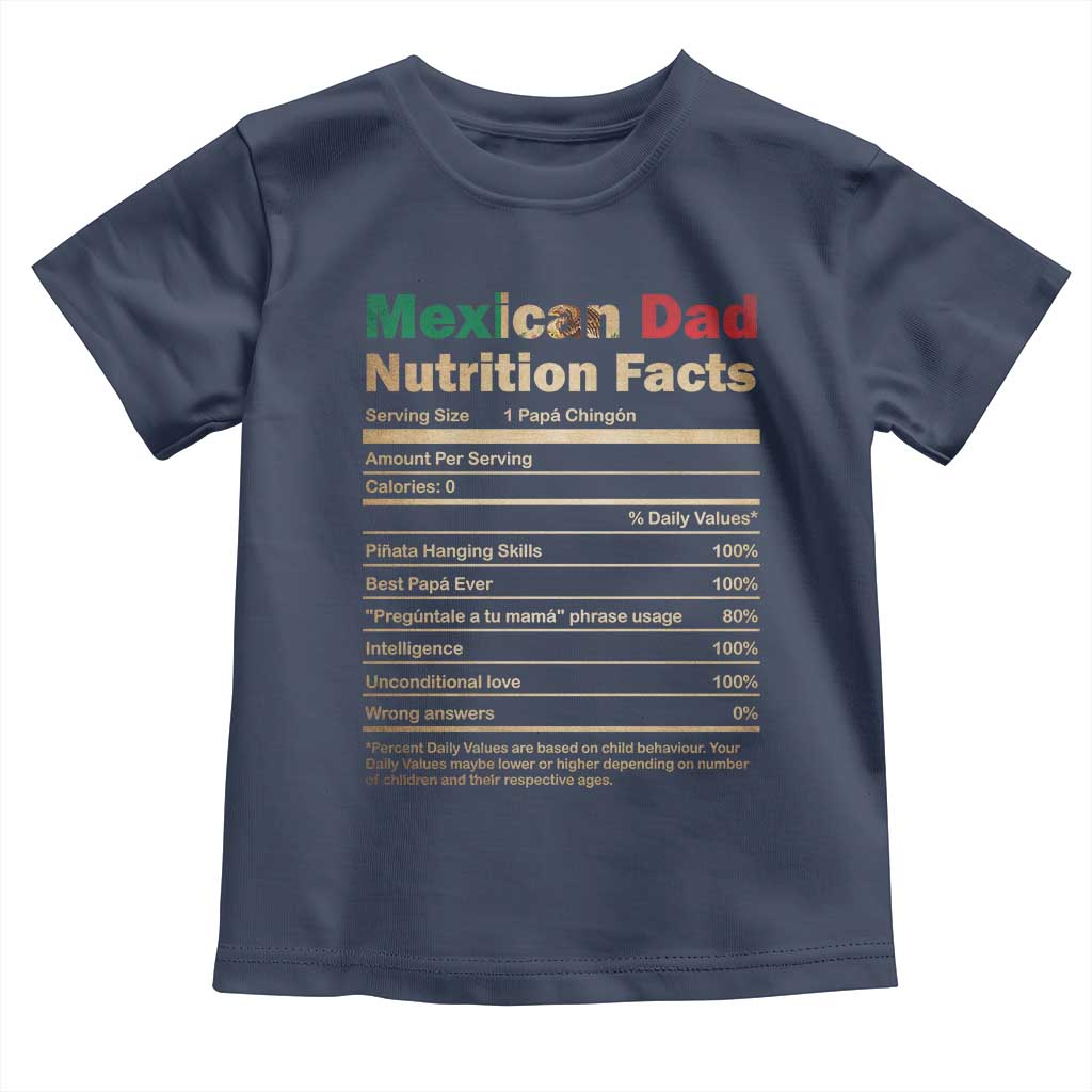 Mexican Dad Toddler T Shirt Regalo Para Papa Nutrition Facts TS10 Navy Print Your Wear