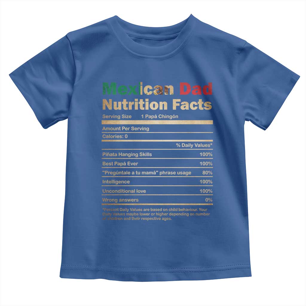 Mexican Dad Toddler T Shirt Regalo Para Papa Nutrition Facts TS10 Royal Blue Print Your Wear
