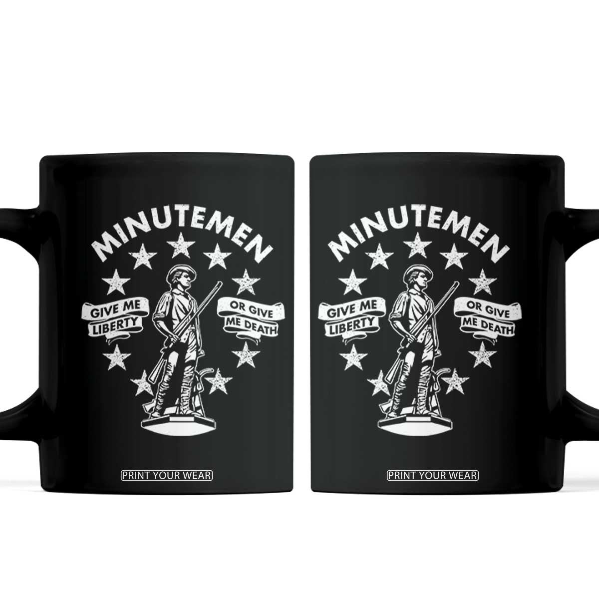 Minutemen Give Me Liberty Or Give Me Death Coffee Mug US History TS11 Black Print Your Wear